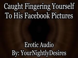 Helping Finger Fuck Your Perverted Pussy [Caught] [Dirty Talk] (Erotic Audio for Women)