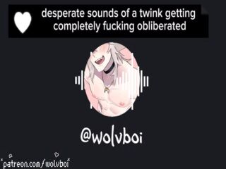 Desperate Sounds of a Twink Getting Completely Fucking Obliterated